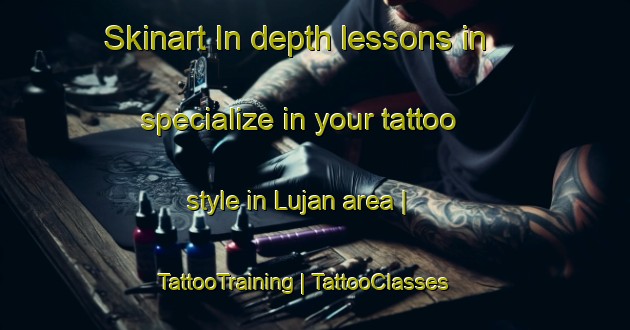 Skinart In-depth lessons in specialize in your tattoo style in Lujan area | TattooTraining | TattooClasses | SkinartTraining-Spain